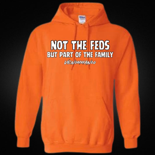 Not The Feds But Part of the Family Unisex Hoodie