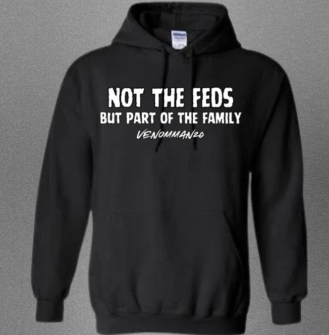 Not The Feds But Part of the Family Unisex Hoodie