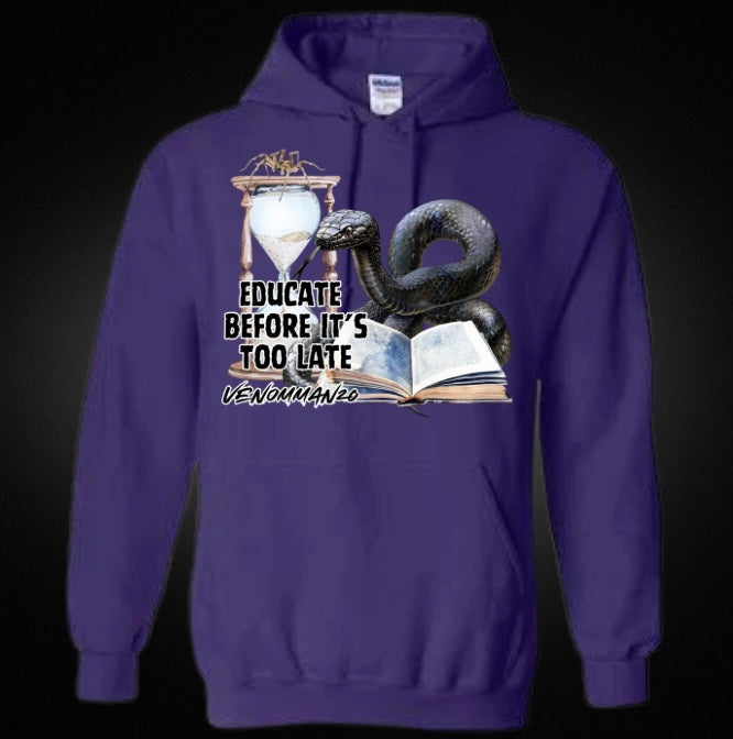 Educate Before It's Too Late Unisex Hoodie