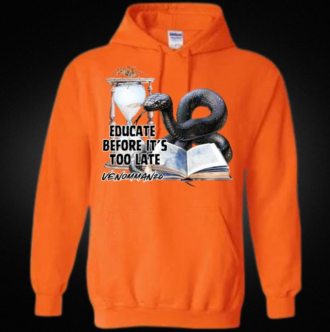 Educate Before It's Too Late Unisex Hoodie